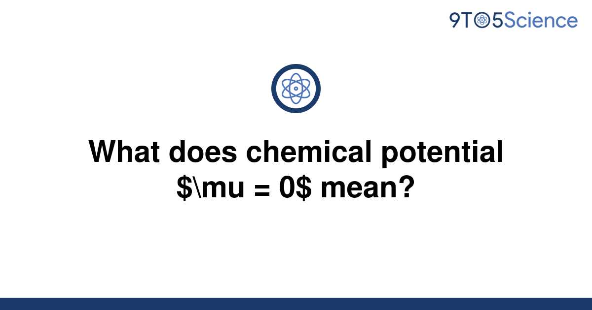 solved-what-does-chemical-potential-mu-0-mean-9to5science