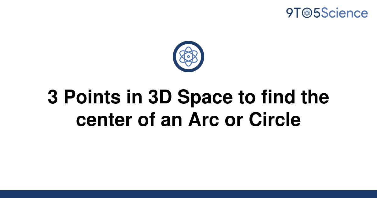 solved-3-points-in-3d-space-to-find-the-center-of-an-9to5science