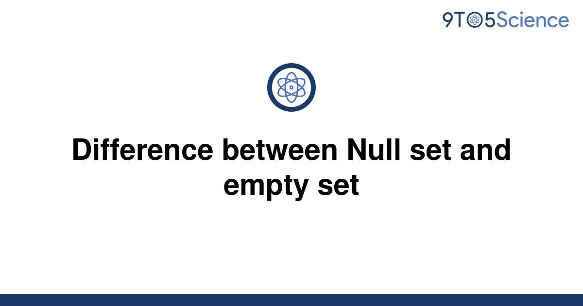 solved-difference-between-null-set-and-empty-set-9to5science