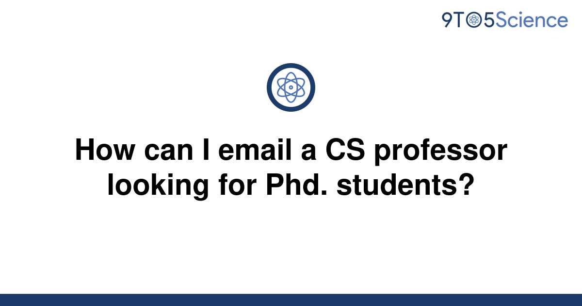 solved-how-can-i-email-a-cs-professor-looking-for-phd-9to5science