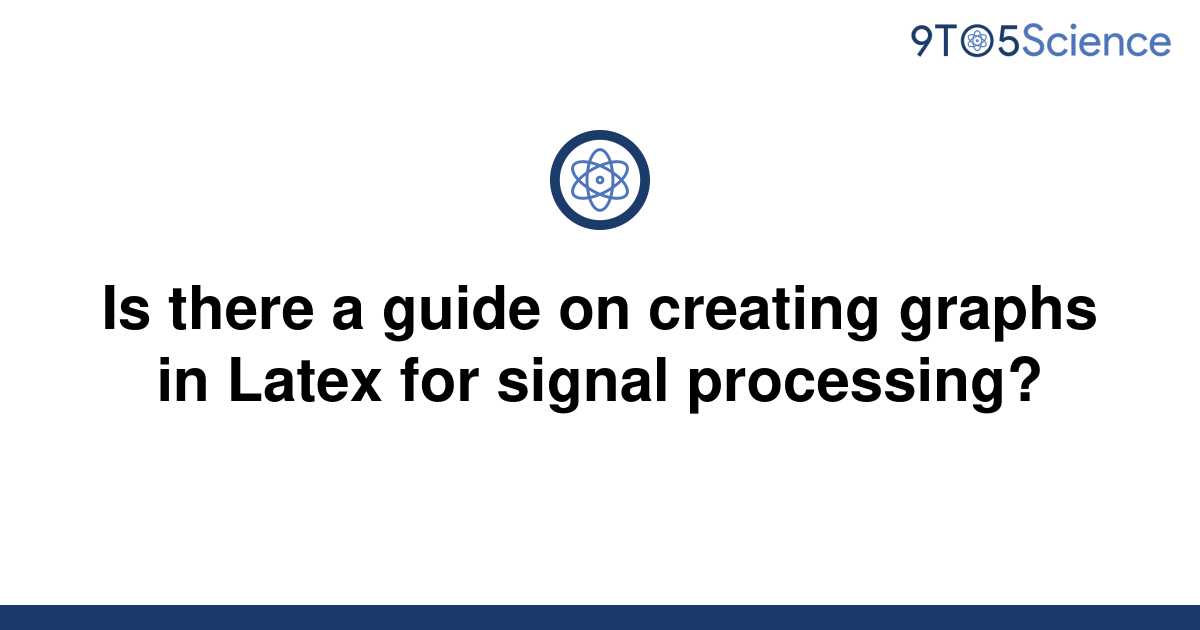 solved-is-there-a-guide-on-creating-graphs-in-latex-9to5science