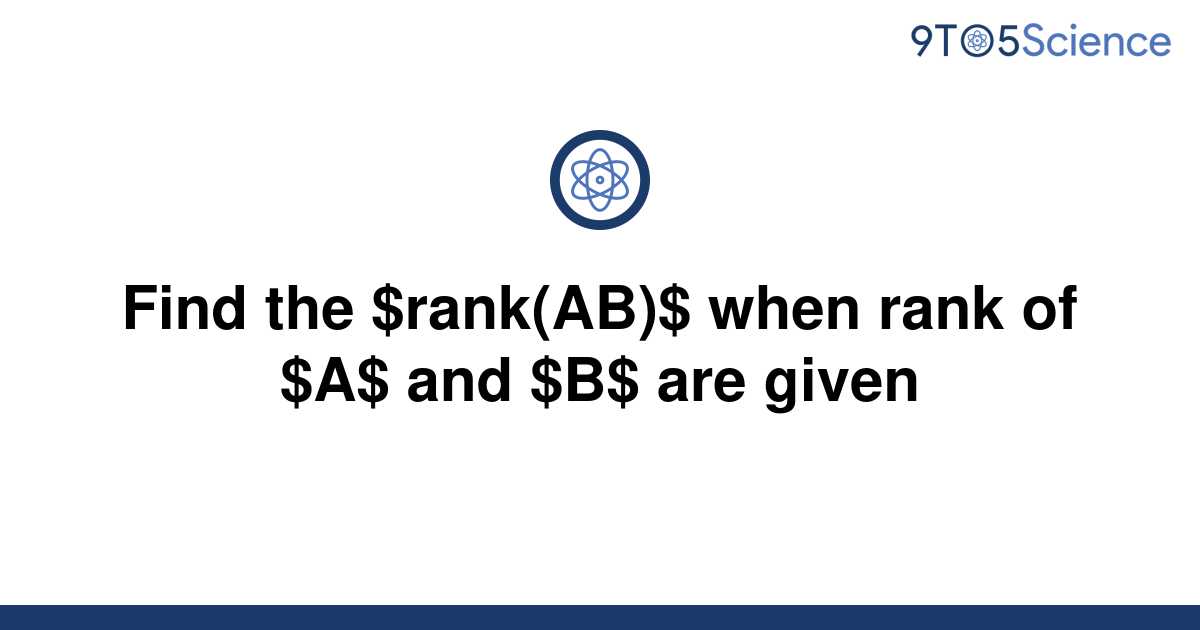 solved-find-the-rank-ab-when-rank-of-a-and-b-9to5science