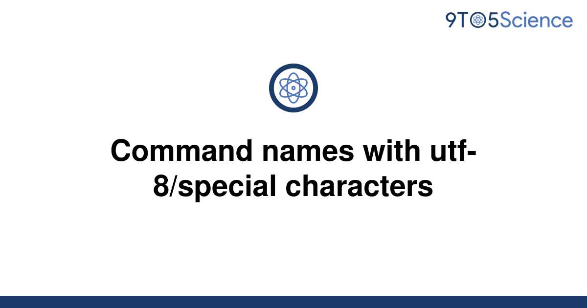 solved-command-names-with-utf-8-special-characters-9to5science