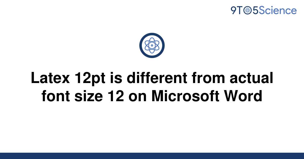 solved-latex-12pt-is-different-from-actual-font-size-9to5science