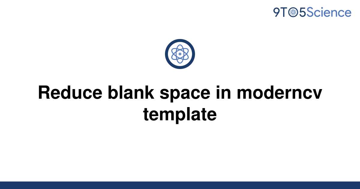 solved-reduce-blank-space-in-moderncv-template-9to5science