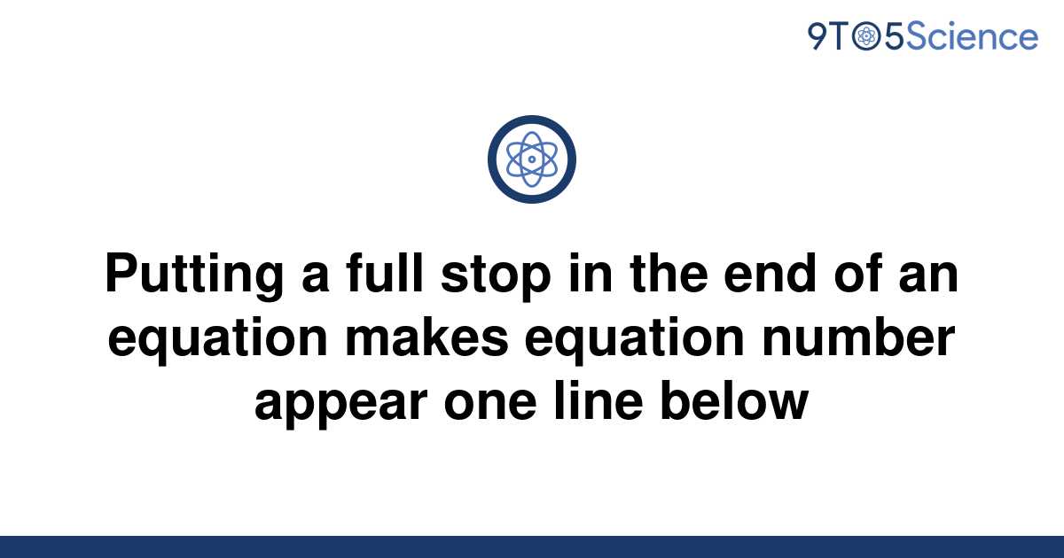 solved-putting-a-full-stop-in-the-end-of-an-equation-9to5science