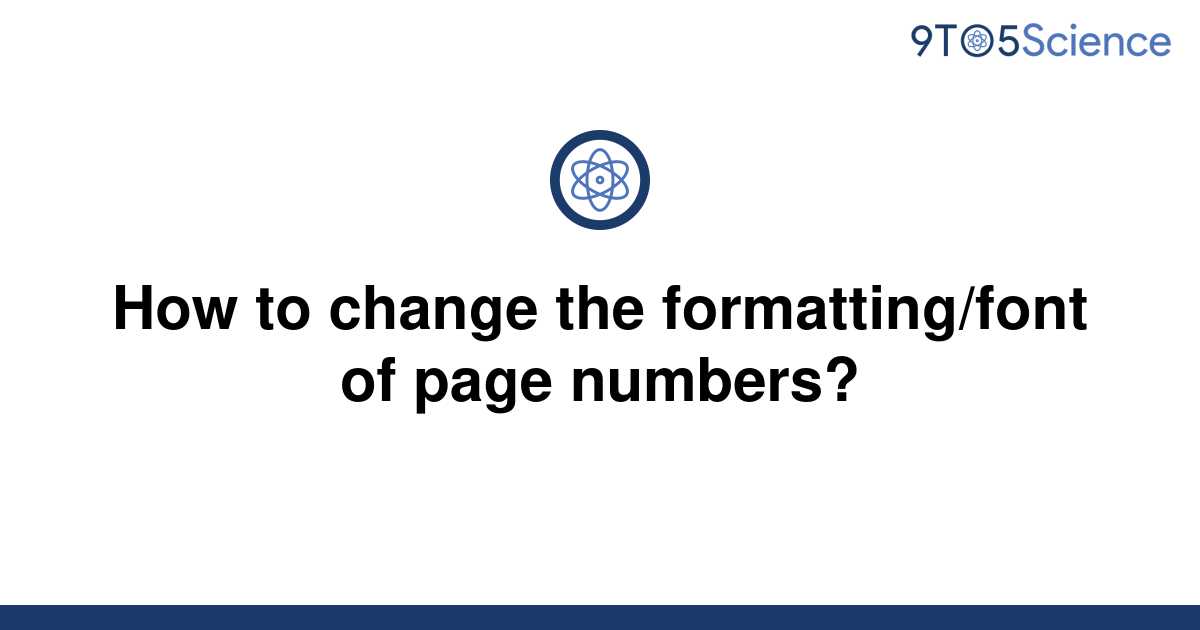 solved-how-to-change-the-formatting-font-of-page-9to5science
