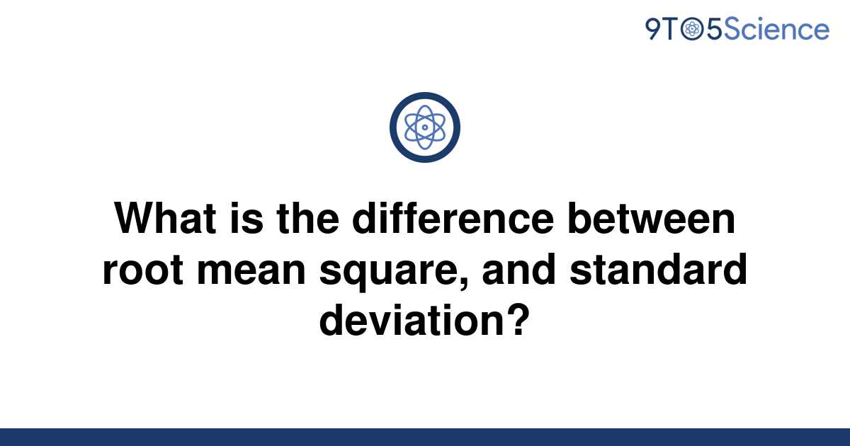 solved-what-is-the-difference-between-root-mean-9to5science