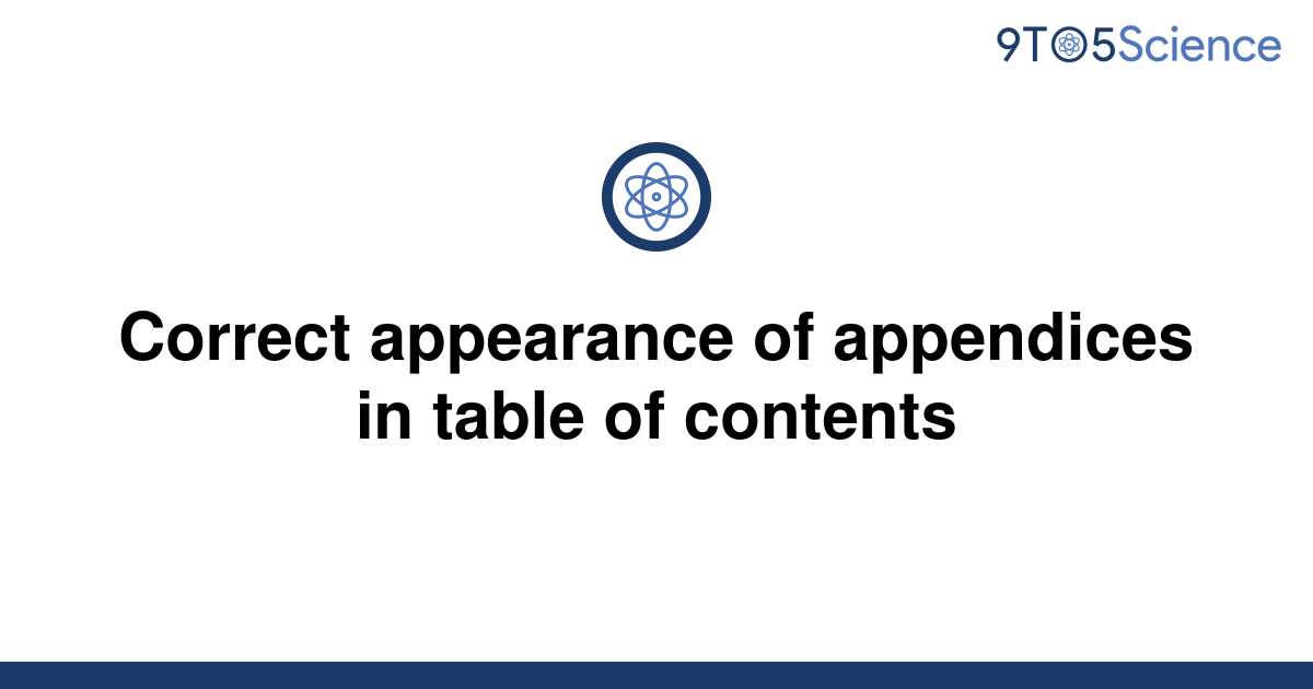 solved-correct-appearance-of-appendices-in-table-of-9to5science