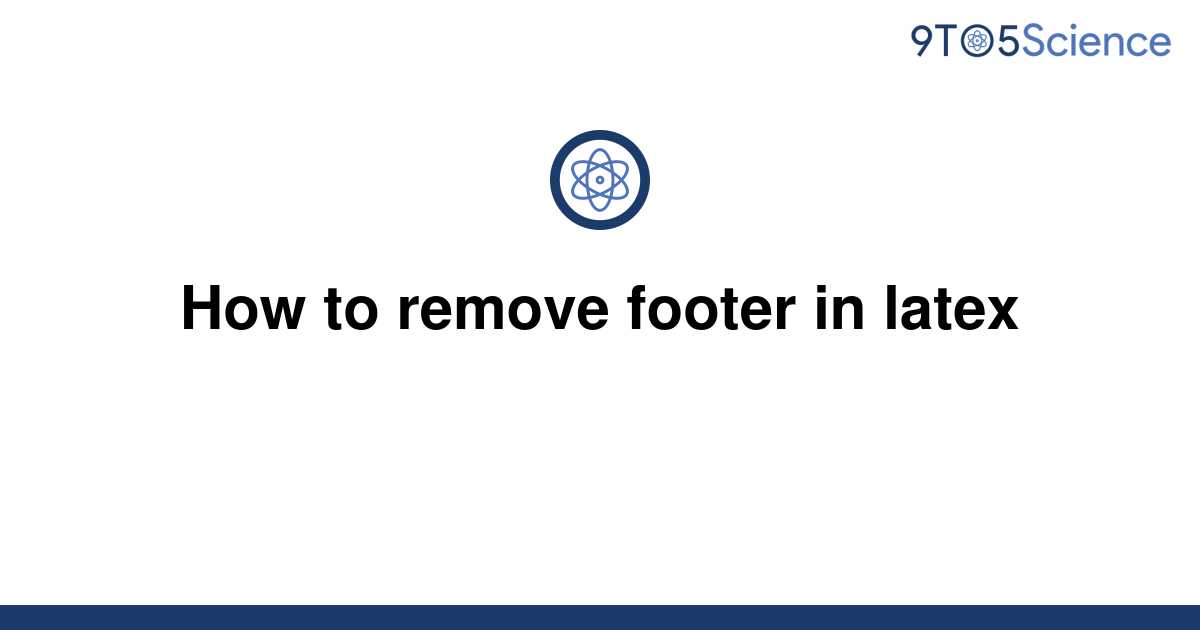 solved-how-to-remove-footer-in-latex-9to5science