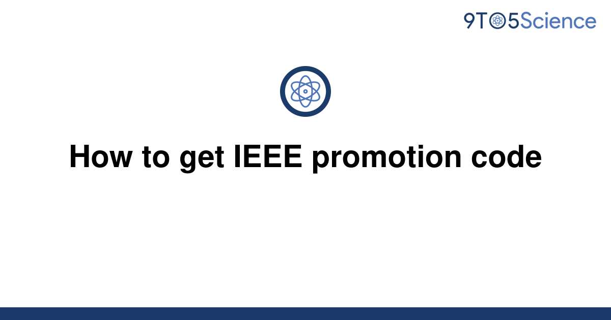 [Solved] How to get IEEE promotion code 9to5Science