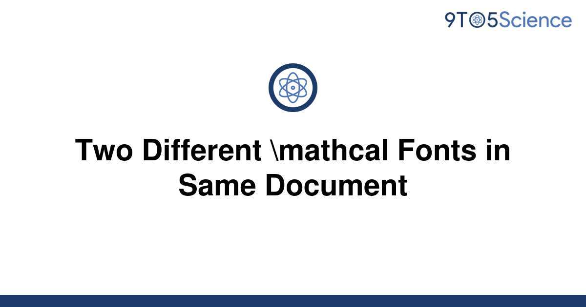 solved-two-different-mathcal-fonts-in-same-document-9to5science