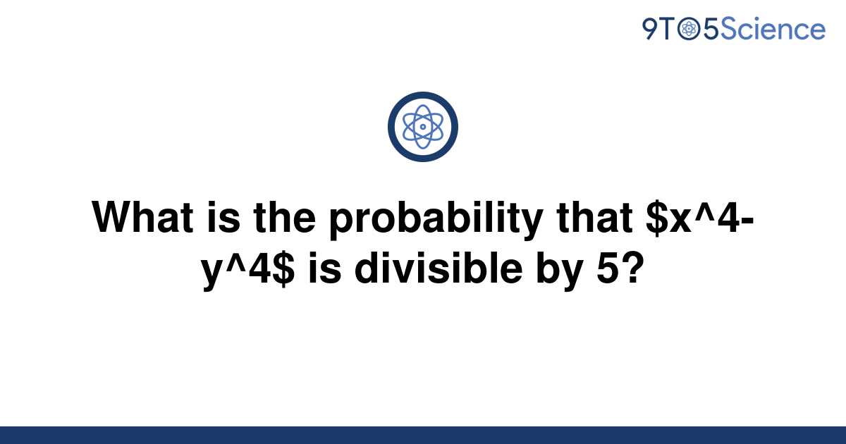 solved-what-is-the-probability-that-x-4-y-4-is-9to5science