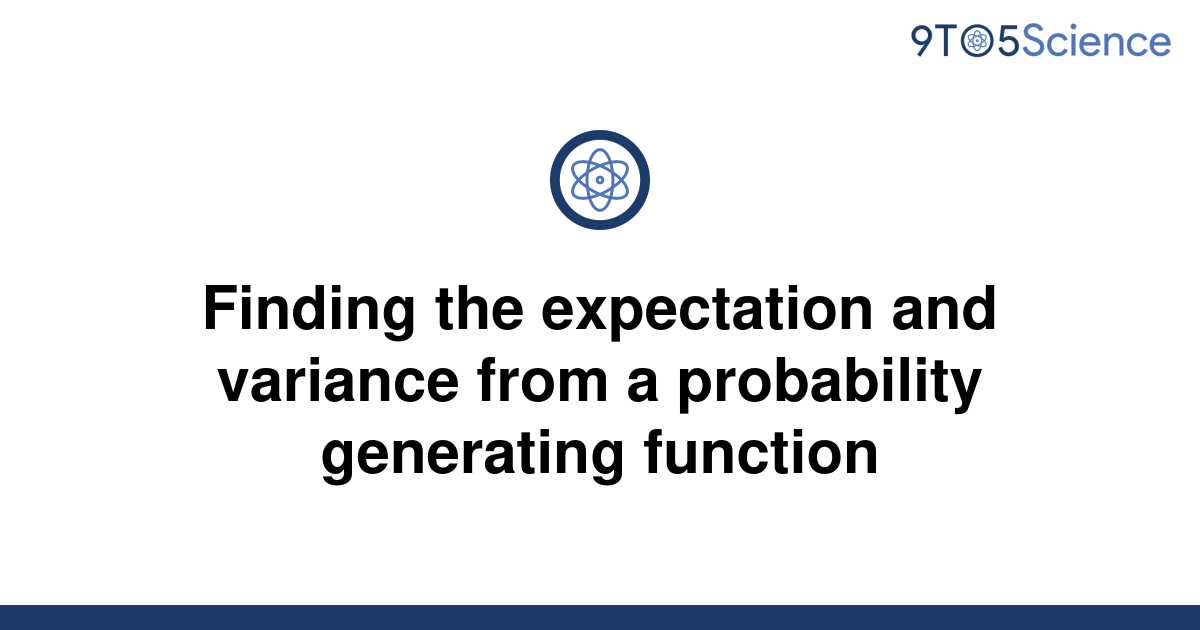 Solved Finding The Expectation And Variance From A 9to5science 6652