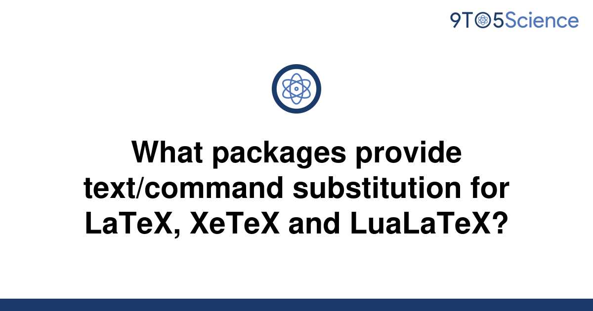 solved-what-packages-provide-text-command-substitution-9to5science