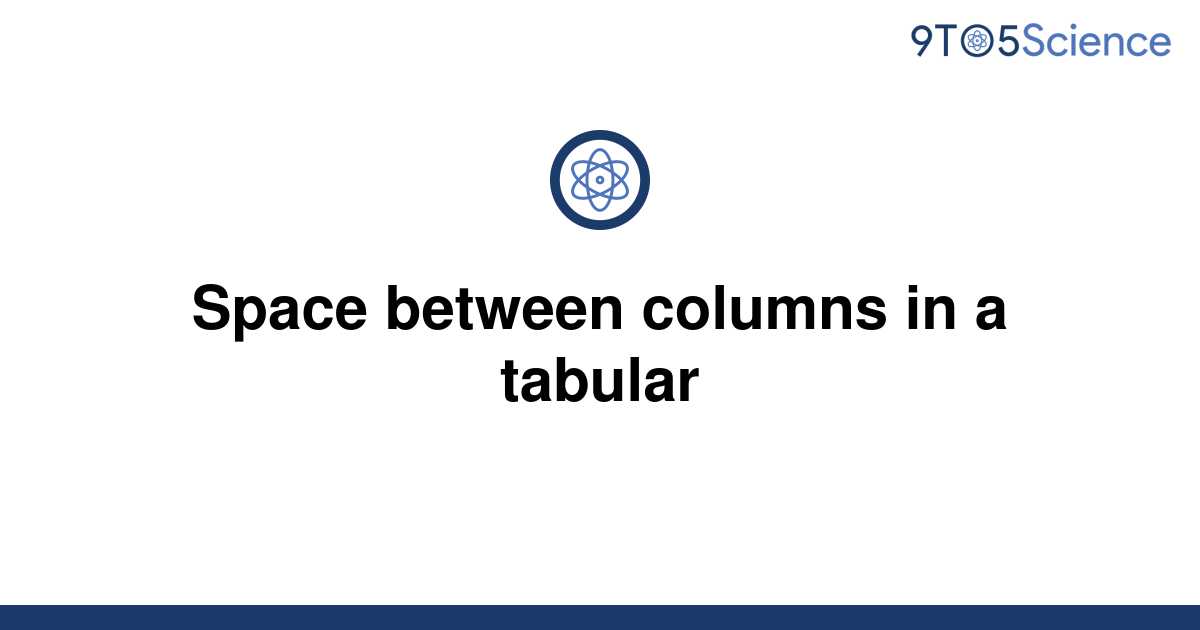 solved-space-between-columns-in-a-tabular-9to5science