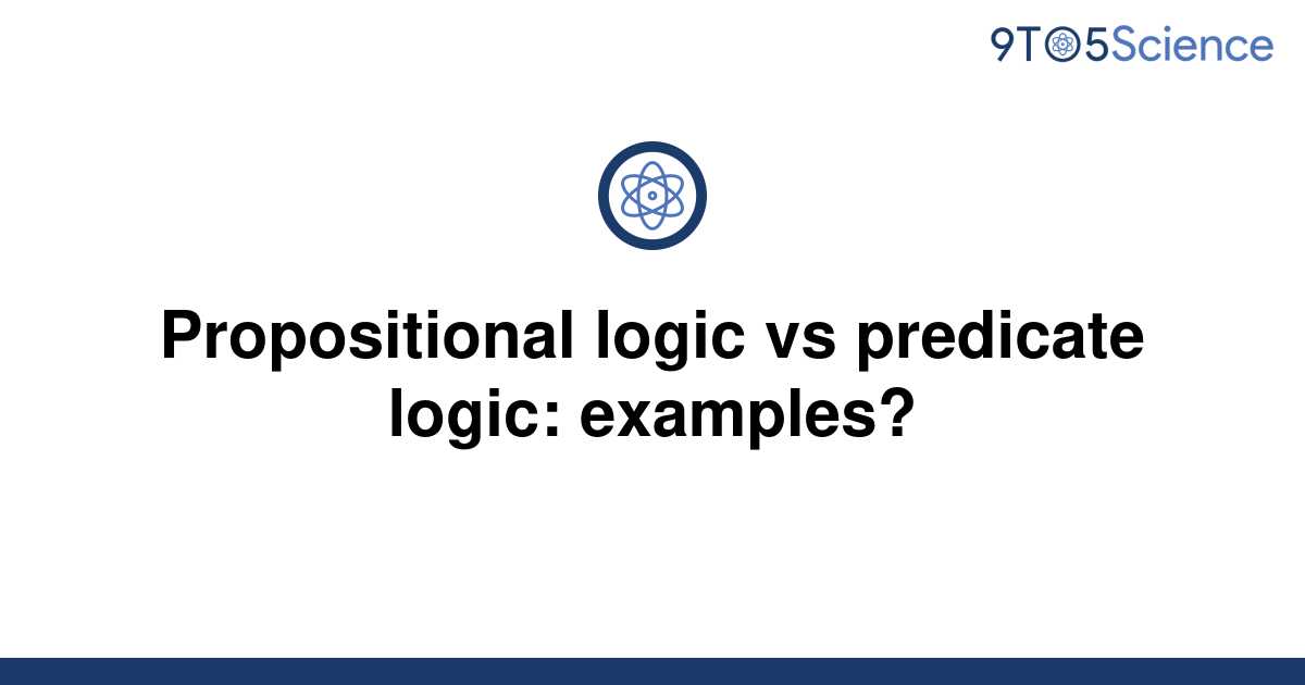 solved-propositional-logic-vs-predicate-logic-9to5science