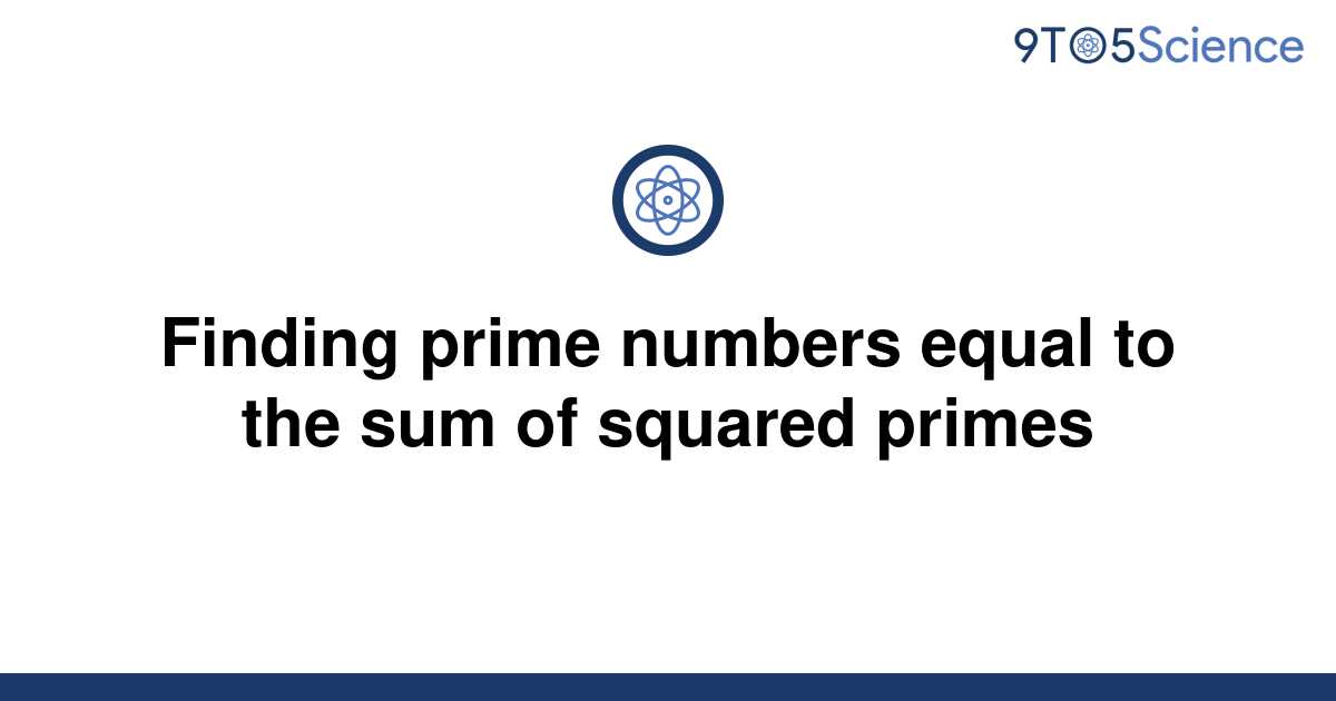 solved-finding-prime-numbers-equal-to-the-sum-of-9to5science