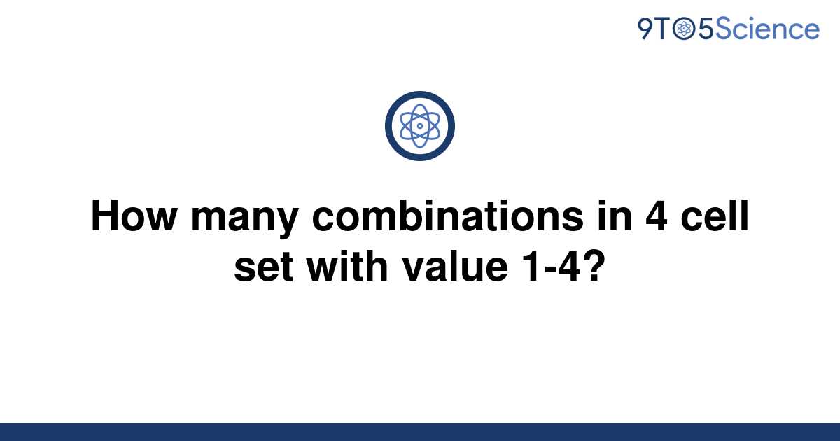 solved-how-many-combinations-in-4-cell-set-with-value-9to5science