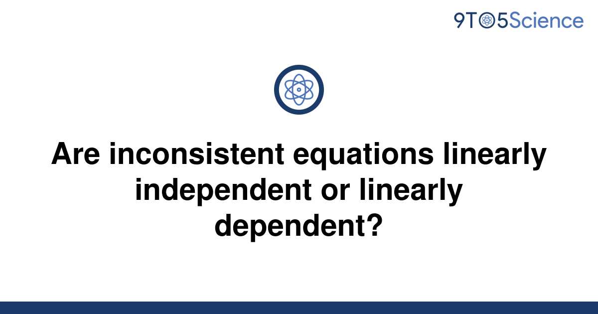 solved-are-inconsistent-equations-linearly-independent-9to5science