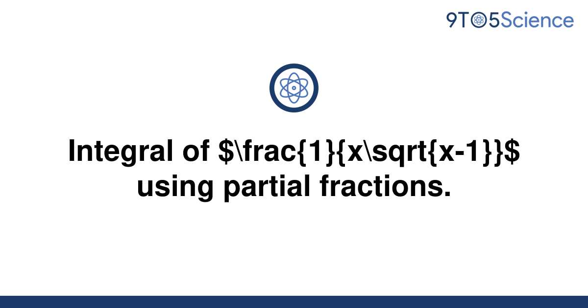 solved-integral-of-frac-1-x-sqrt-x-1-using-9to5science