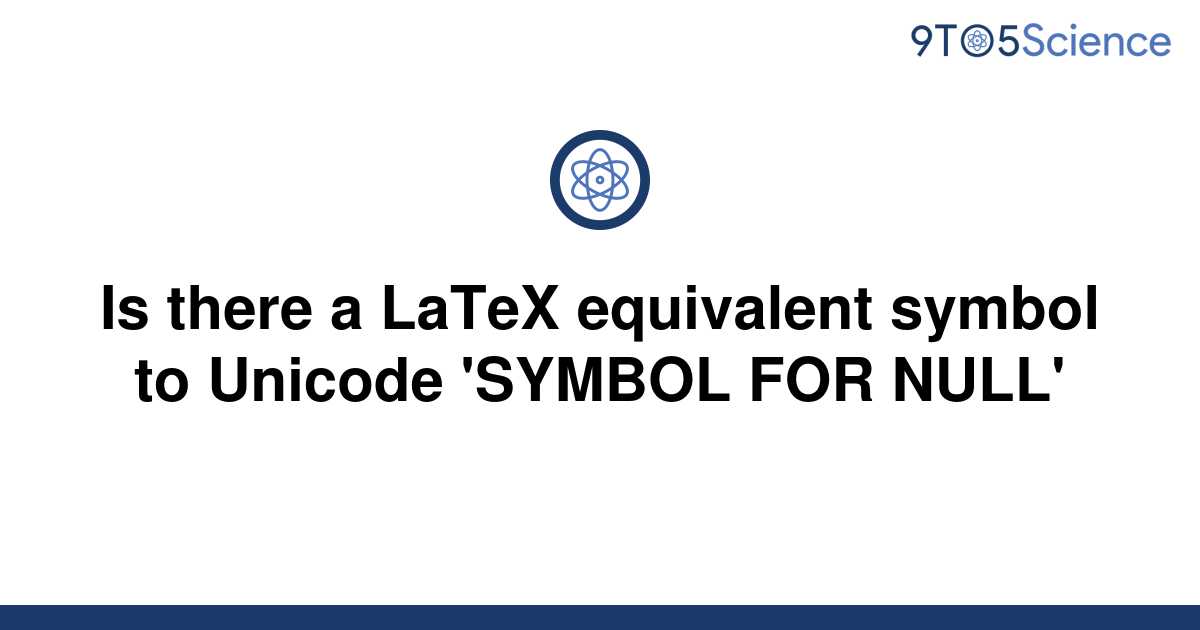 solved-is-there-a-latex-equivalent-symbol-to-unicode-9to5science