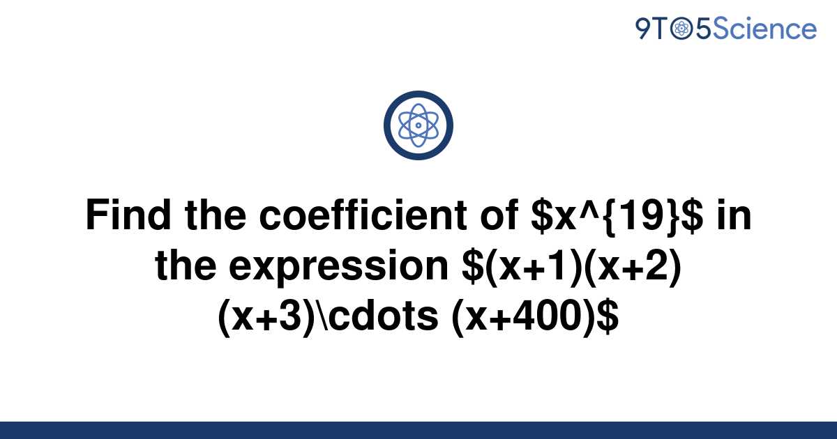 solved-find-the-coefficient-of-x-19-in-the-9to5science