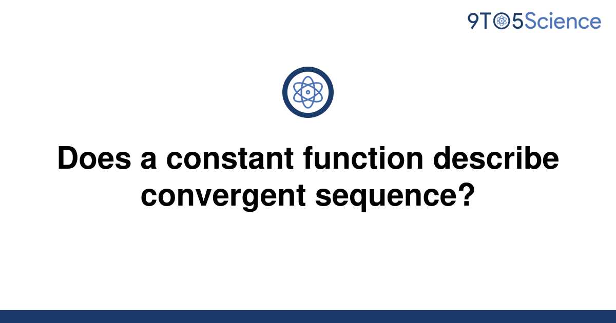 solved-does-a-constant-function-describe-convergent-9to5science