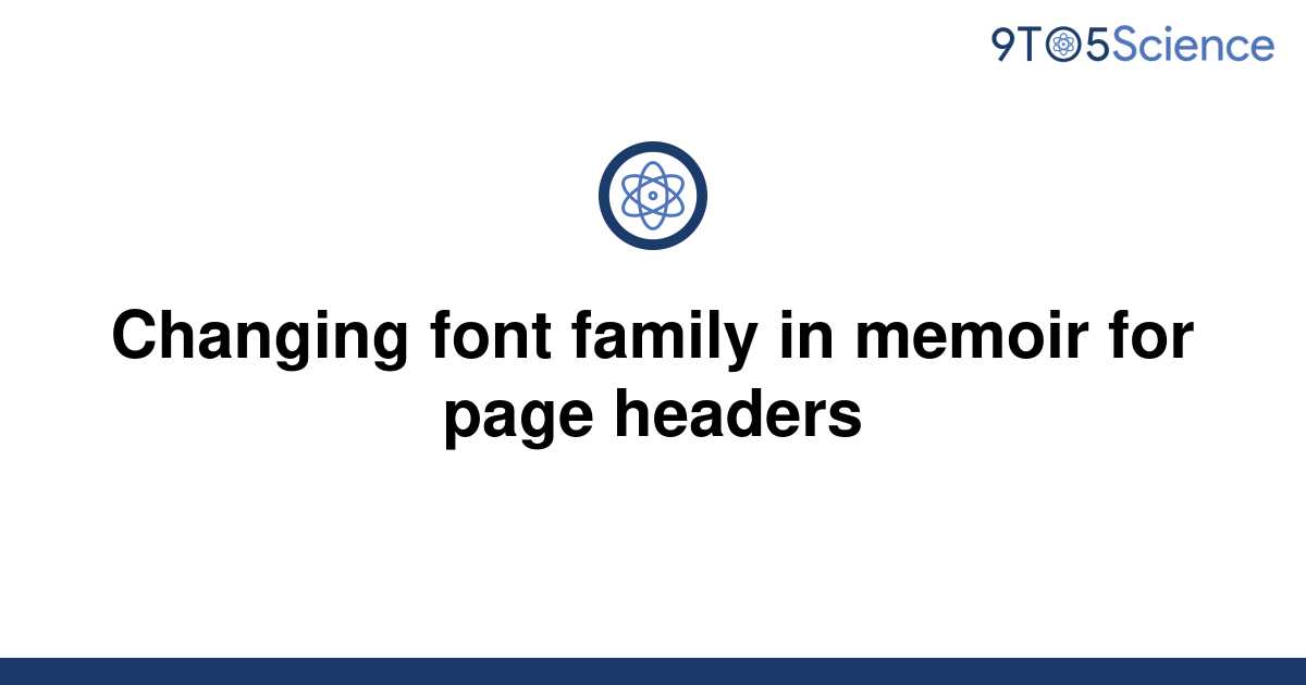 solved-changing-font-family-in-memoir-for-page-headers-9to5science