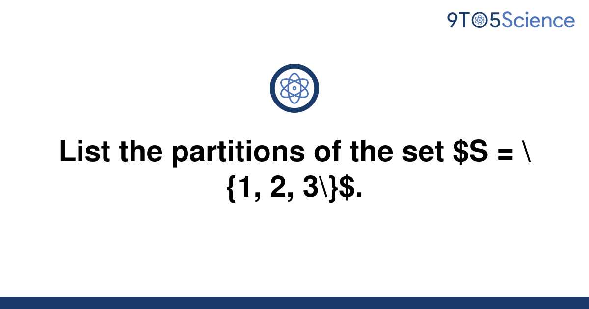 solved-list-the-partitions-of-the-set-s-1-2-9to5science