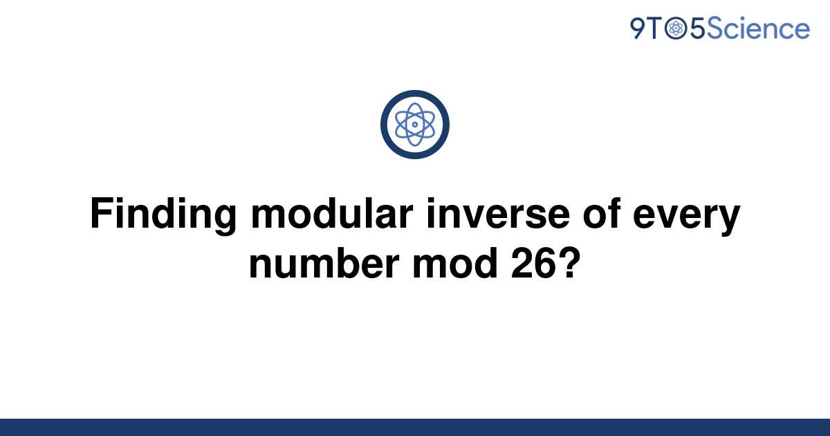 solved-finding-modular-inverse-of-every-number-mod-26-9to5science