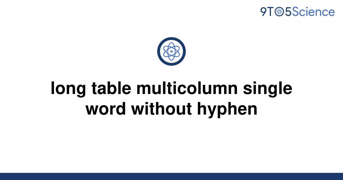 solved-long-table-multicolumn-single-word-without-9to5science