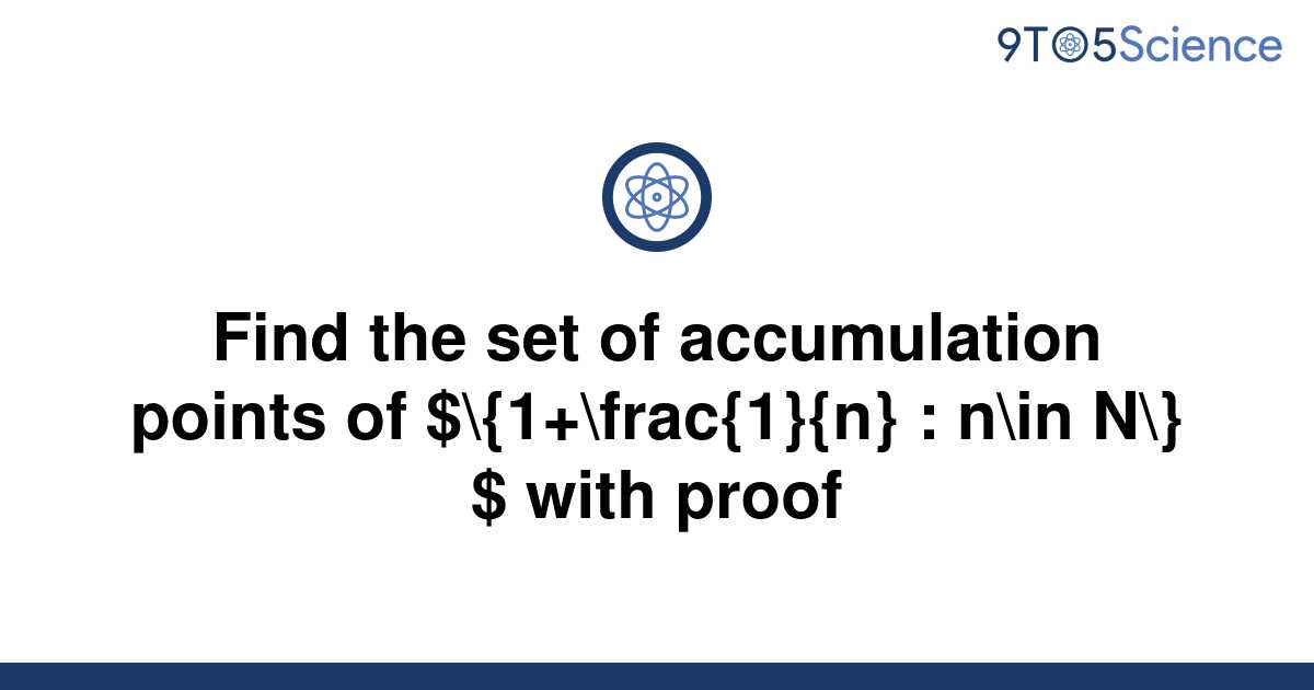 solved-find-the-set-of-accumulation-points-of-9to5science