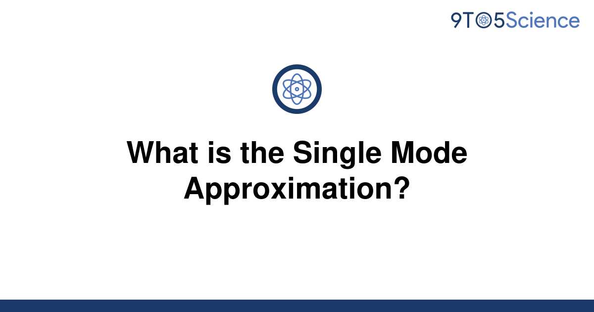 solved-what-is-the-single-mode-approximation-9to5science