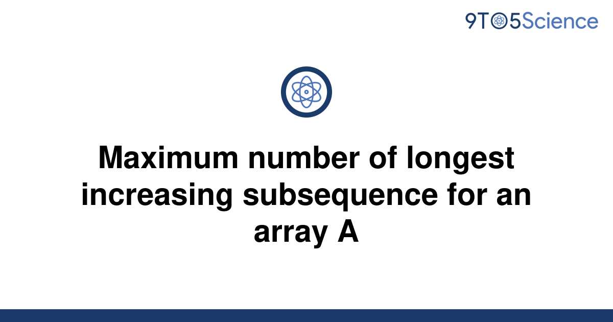 solved-maximum-number-of-longest-increasing-9to5science