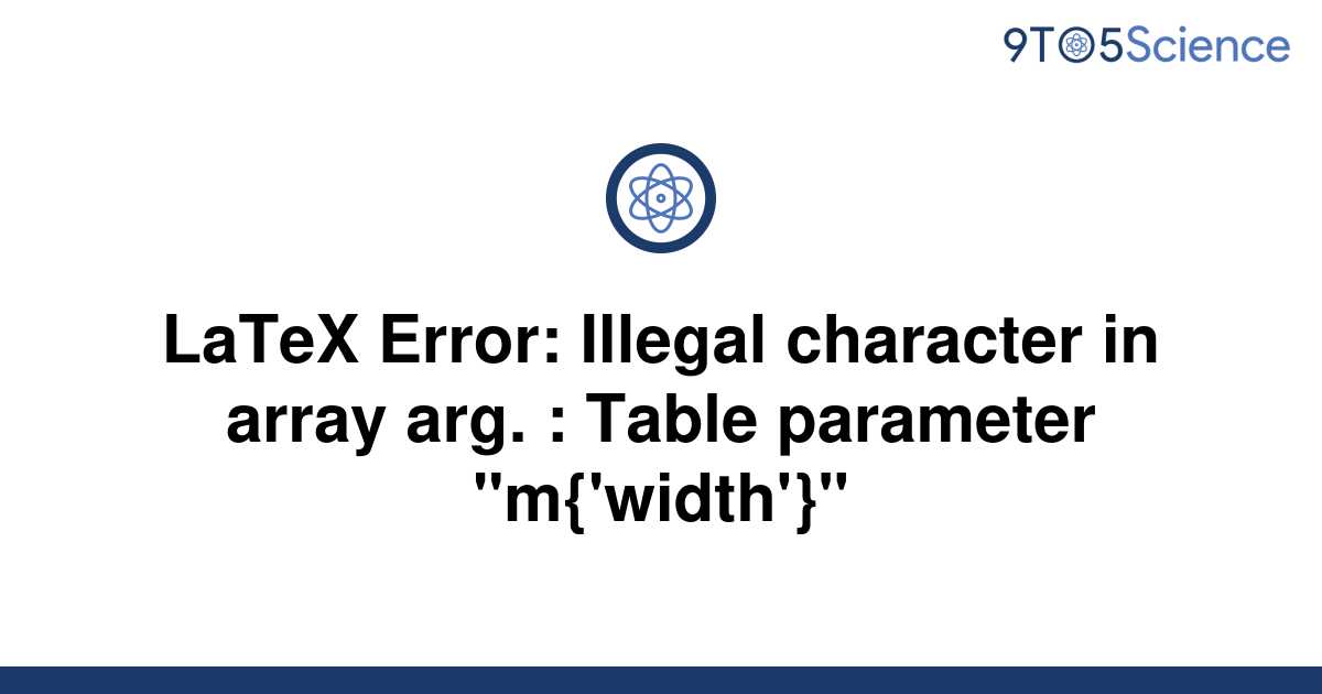 solved-latex-error-illegal-character-in-array-arg-9to5science