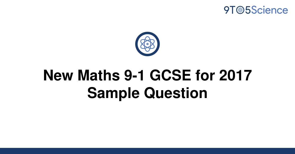 solved-new-maths-9-1-gcse-for-2017-sample-question-9to5science