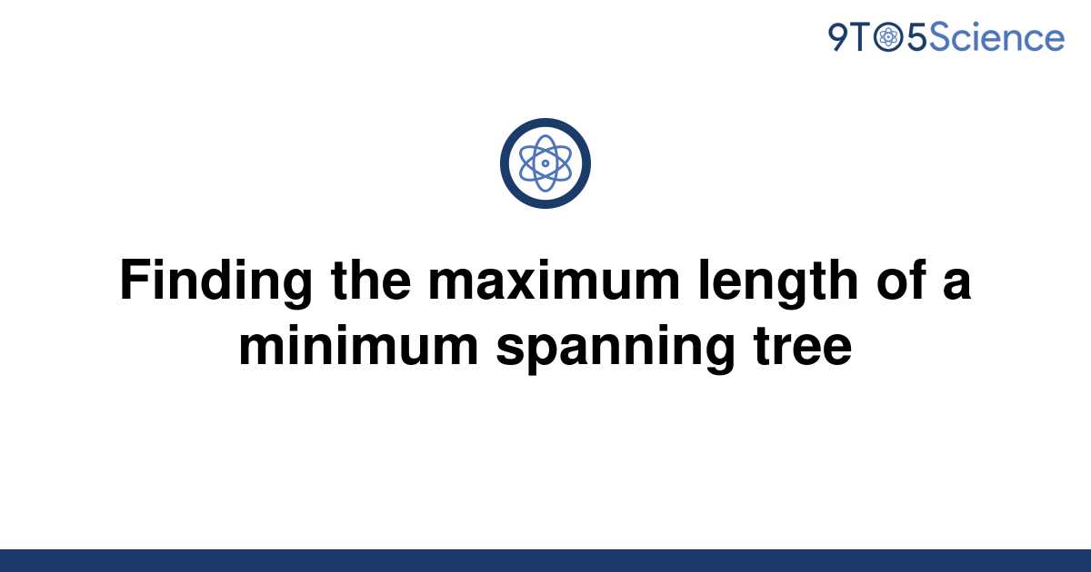 solved-finding-the-maximum-length-of-a-minimum-9to5science