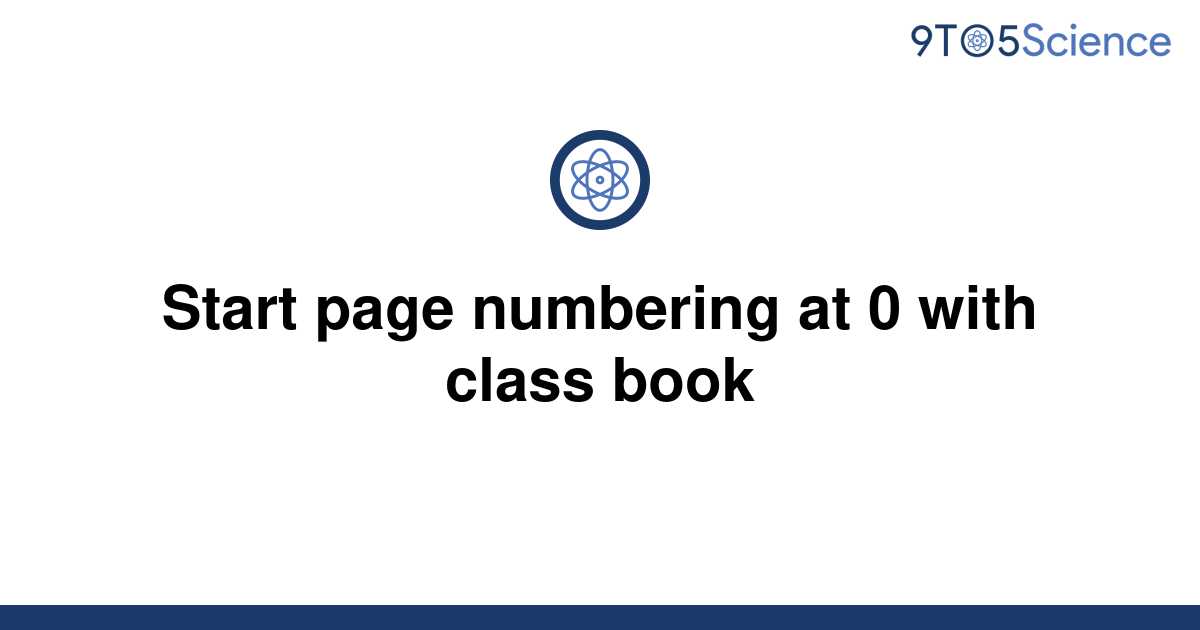 solved-start-page-numbering-at-0-with-class-book-9to5science