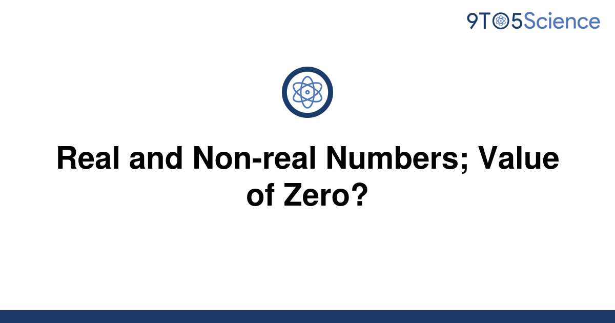 solved-real-and-non-real-numbers-value-of-zero-9to5science