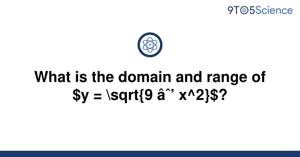 solved-what-is-the-domain-and-range-of-y-sqrt-9-9to5science