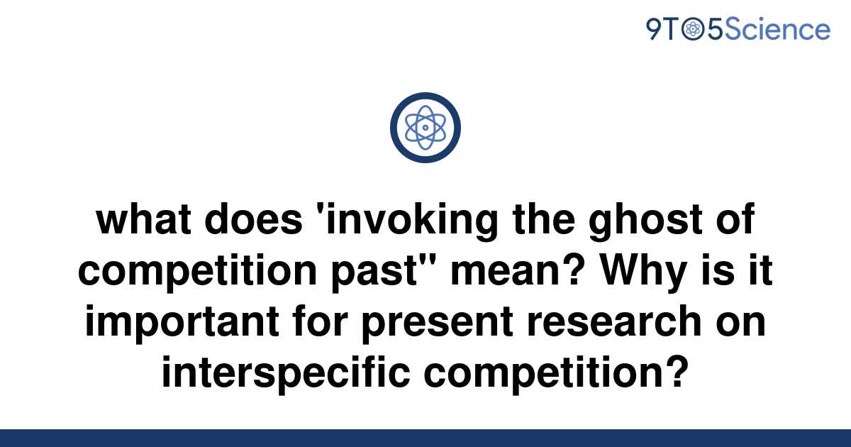 solved-what-does-invoking-the-ghost-of-competition-9to5science