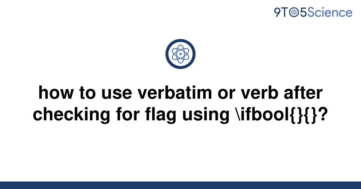 solved-how-to-use-verbatim-or-verb-after-checking-for-9to5science