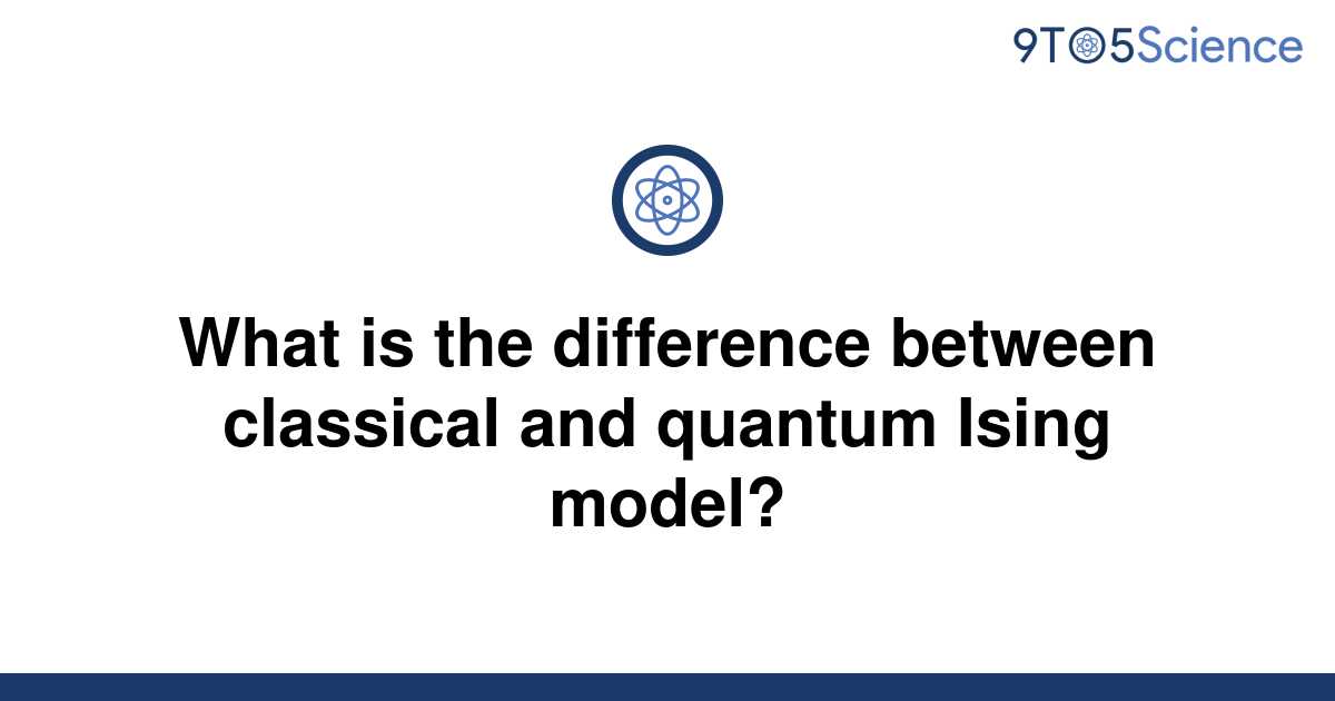 Solved What Is The Difference Between Classical And 9to5science 8265