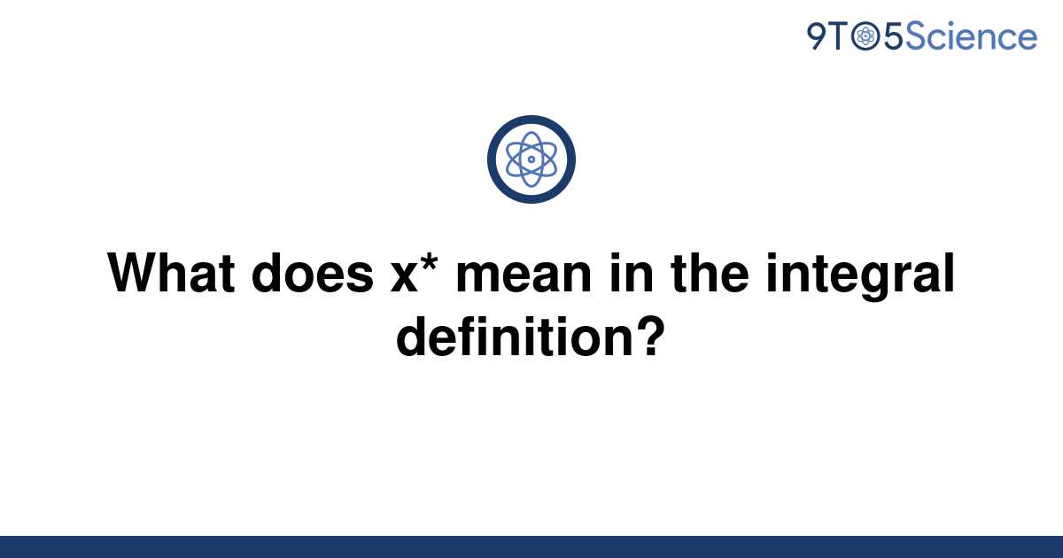 solved-what-does-x-mean-in-the-integral-definition-9to5science