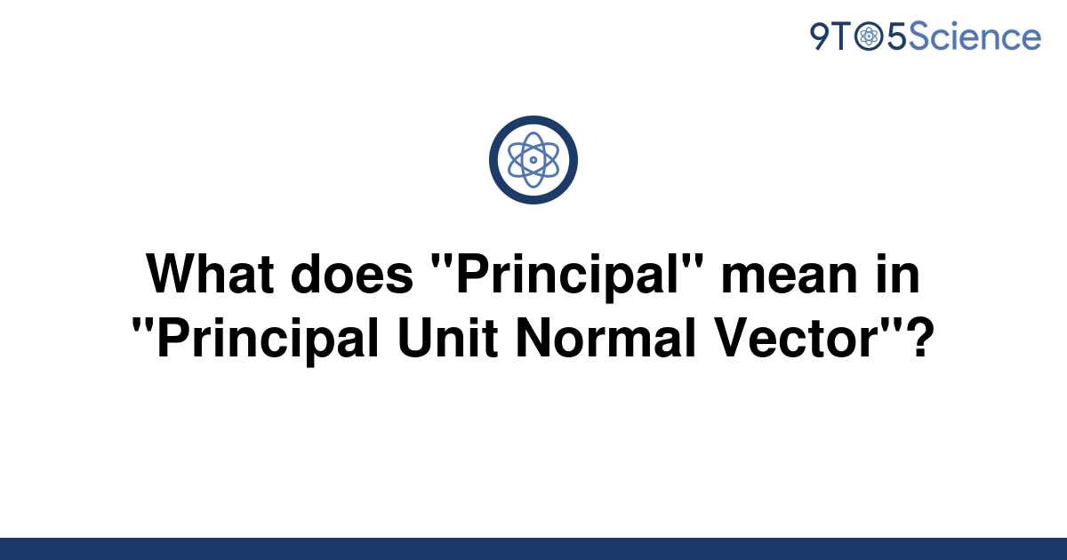 solved-what-does-principal-mean-in-principal-unit-9to5science