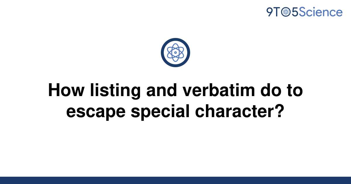 solved-how-listing-and-verbatim-do-to-escape-special-9to5science