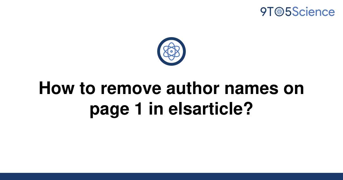 solved-how-to-remove-author-names-on-page-1-in-9to5science