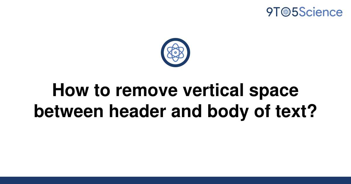 solved-how-to-remove-vertical-space-between-header-and-9to5science