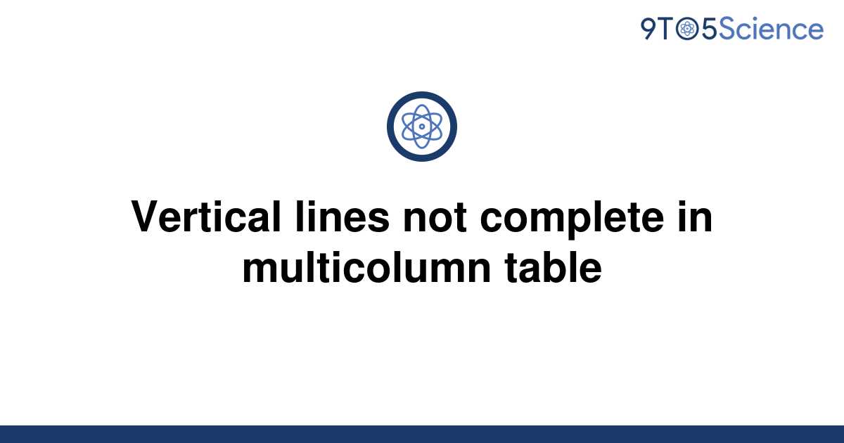 solved-vertical-lines-not-complete-in-multicolumn-9to5science